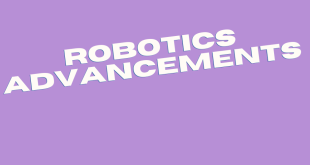 Robotics Advancements